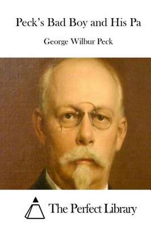 Peck's Bad Boy and His Pa de George Wilbur Peck