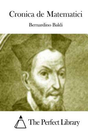 Cronica de Matematici de Bernardino Baldi