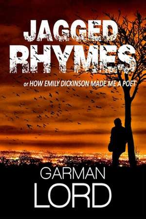 Jagged Rhymes de Garman Lord