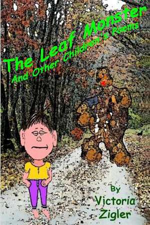 The Leaf Monster and Other Children's Poems de Victoria Zigler