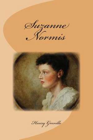 Suzanne Normis de M. Henry Greville