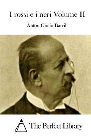 I Rossi E I Neri Volume II de Anton Giulio Barrili