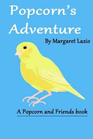 Popcorn's Adventure de Margaret Lazio