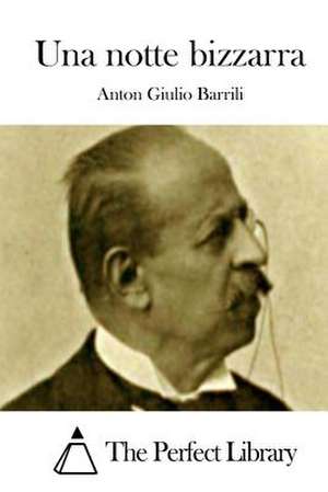 Una Notte Bizzarra de Anton Giulio Barrili