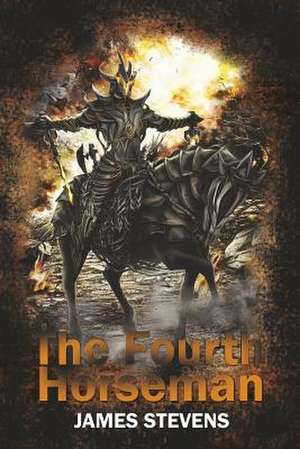 The Fourth Horseman de James Stevens