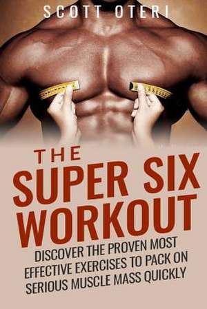 The Super Six Workout de Scott Oteri