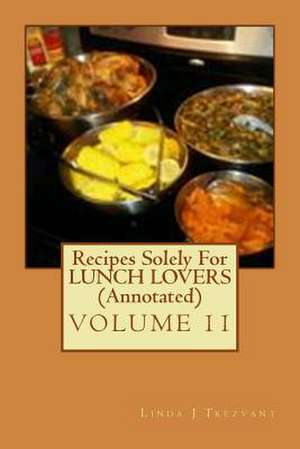 Recipes Solely for Lunch Lovers (Annotated) de Trezvant, Linda J.