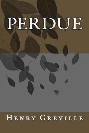 Perdue de M. Henry Greville