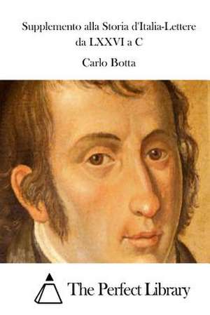 Supplemento Alla Storia D'Italia-Lettere Da LXXVI A C de Carlo Botta