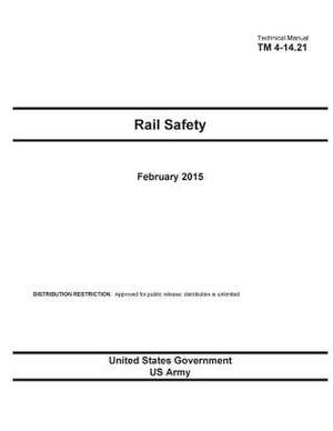 Technical Manual TM 4-14.21 Rail Safety February 2015 de United States Government Us Army