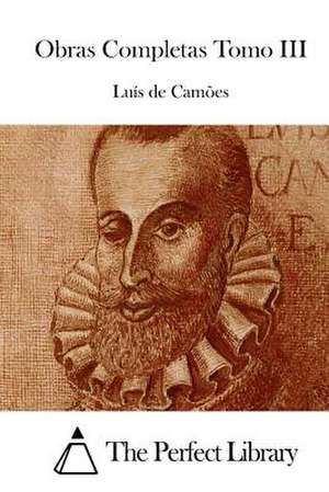 Obras Completas Tomo III de Luis De Camoes