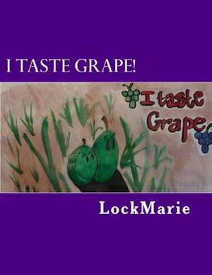 I Taste Grape! de Lockmarie