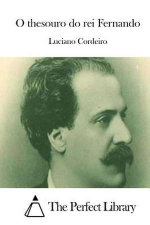 O Thesouro Do Rei Fernando de Luciano Cordeiro