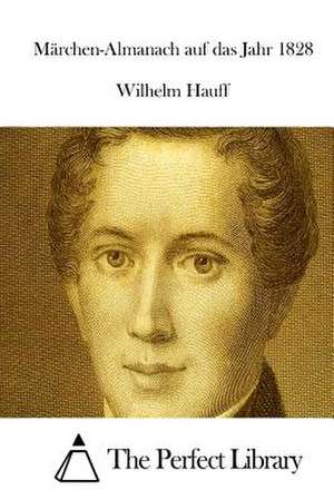 Marchen-Almanach Auf Das Jahr 1828 de Wilhelm Hauff