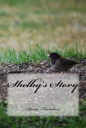 Shelby's Story de Dorita Lynn Kornelsen