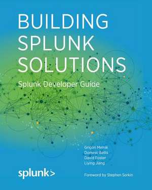 Building Splunk Solutions de Grigori Melnik