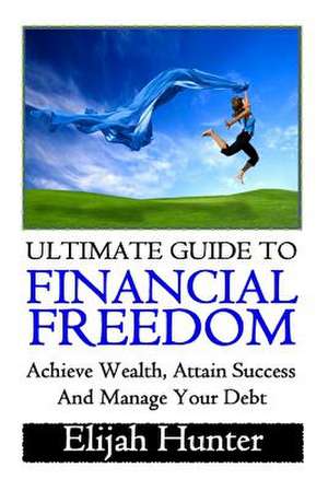 Financial Freedom de Elijah Hunter