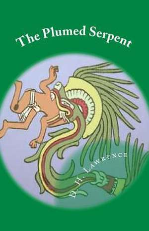 The Plumed Serpent de D. H. Lawrence