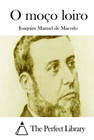 O Moco Loiro de Joaquim Manuel De Macedo