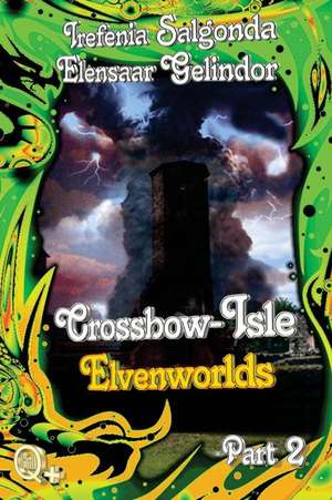 Crossbow-Isle - Elvenworlds Part 2 de Elensaar Gelindor