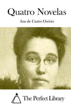 Quatro Novelas de Ana De Castro Osorio