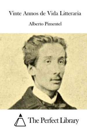 Vinte Annos de Vida Litteraria de Alberto Pimentel