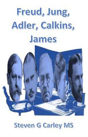 Freud, Jung, Adler, Calkins, James de Steven G. Carley MS