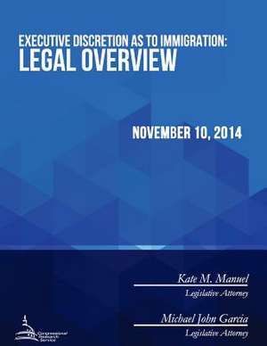 Executive Discretion as to Immigration de Congressional Research Service