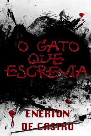 O Gato Que Escrevia de Enerton De Castro