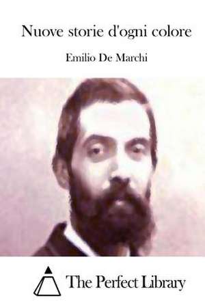 Nuove Storie D'Ogni Colore de Emilio de Marchi