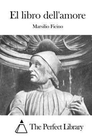 El Libro Dell'amore de Marsilio Ficino