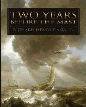 Two Years Before the Mast de Richard Henry Dana
