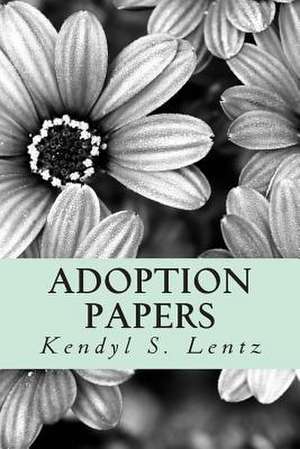 Adoption Papers de Kendyl S. Lentz