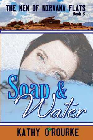 Soap & Water de Kathy O'Rourke