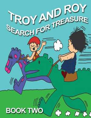 Troy and Roy Search for Treasure Book Two de L. A. Beale