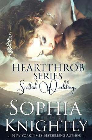 Heartthrob Series Scottish Weddings Box Set de Sophia Knightly