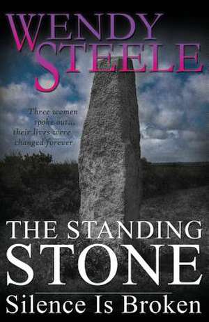 The Standing Stone - Silence Is Broken de Wendy Steele