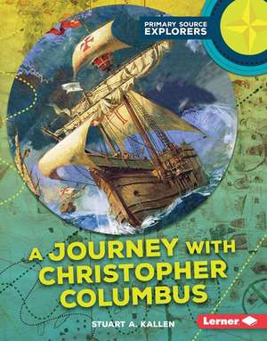 A Journey with Christopher Columbus de Stuart A Kallen