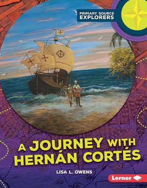 A Journey with Hernan Cortes de Lisa Owens