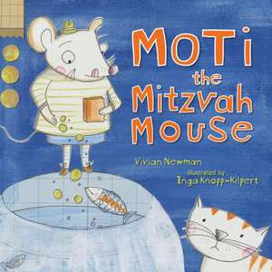 Moti the Mitzvah Mouse Moti the Mitzvah Mouse de Vivian Newman