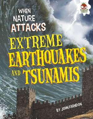 Extreme Earthquakes and Tsunamis Extreme Earthquakes and Tsunamis de John Farndon