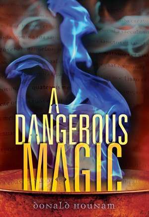 A Dangerous Magic de Donald Hounam