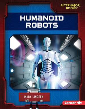 Humanoid Robots Humanoid Robots de Mary Lindeen