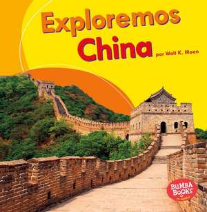 Exploremos China (Let's Explore China) de Walt Moon