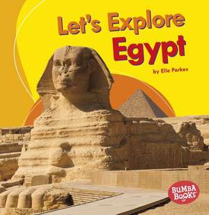 Let's Explore Egypt Let's Explore Egypt de Elle Parkes