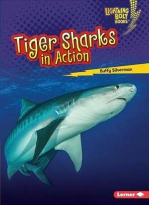 Tiger Sharks in Action Tiger Sharks in Action de Buffy Silverman