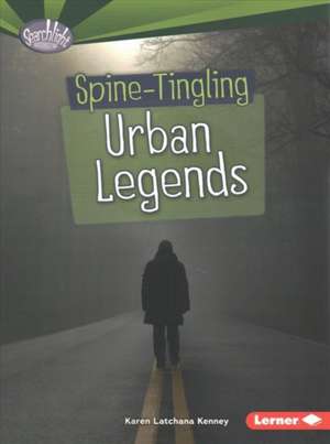 Spine-Tingling Urban Legends de Karen Kenney