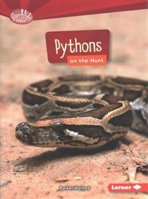 Pythons on the Hunt de Parker Holmes