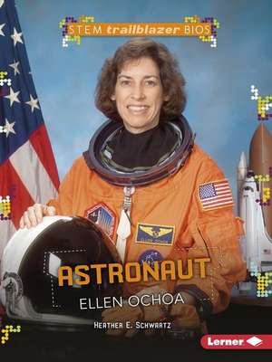 Astronaut Ellen Ochoa de Heather Schwartz