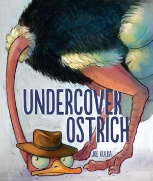 Undercover Ostrich de Joe Kulka